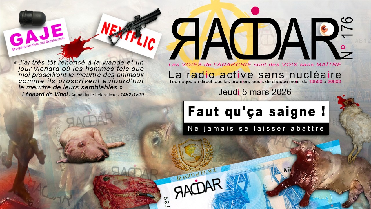 Émission RADAR n° 176 - Jeudi 5 mars 2026 - « Faut qu' ça saigne ! »