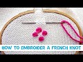 How To Embroider A French Knot (Quick Version), Episode 218