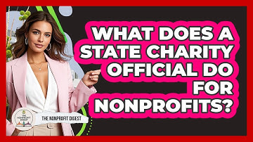 What Does A State Charity Official Do For Nonprofits? - The Nonprofit Digest