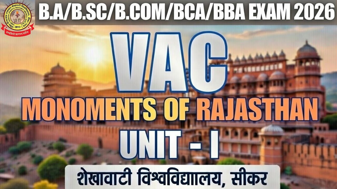 MONUMENTS OF RAJASTHAN GENERAL OVERVIEW (VAC) SEKHAWATI UNIVERSITY | SEKHAWATI UNIVERSITY VAC 2026 
