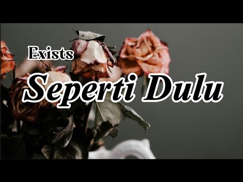 Exists - Seperti Dulu (Lyrics)