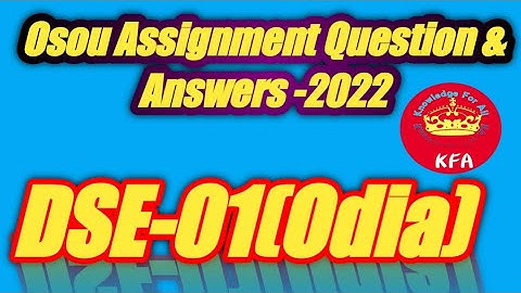 DSE-01 (Odia) All Assignment Question And Answer In One Video