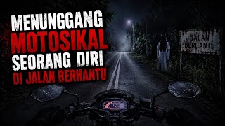 Misteri Jam 12 - Kisah Paling Seram |Menunggang Motosikal Seorang Diri Di Jalan Berhantu 