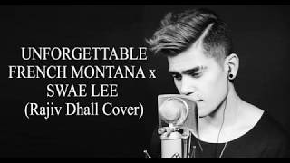 UNFORGETTABLE   FRENCH MONTANA x SWAE LEE Rajiv Dhall Cover
