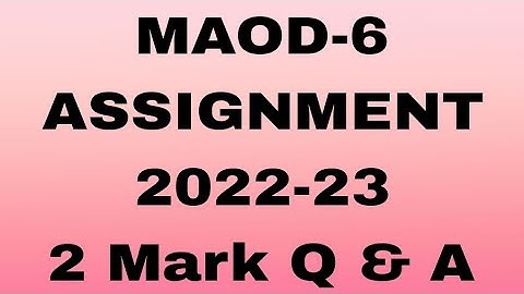 MAOD-6 ASSIGNMENT 2022-23#2 Mark Question Answer #osou