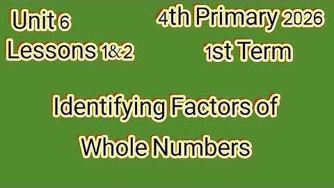 Identifying Factors of Whole Numbers, 4th Primary 2026,1st Term,ماث للصف الرابع الإبتدائى ترم أول 