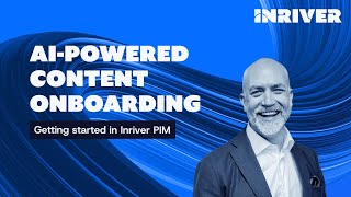 AI-powered Content Onboarding: The smart, scalable way to bring product data into your PIM | Inriver