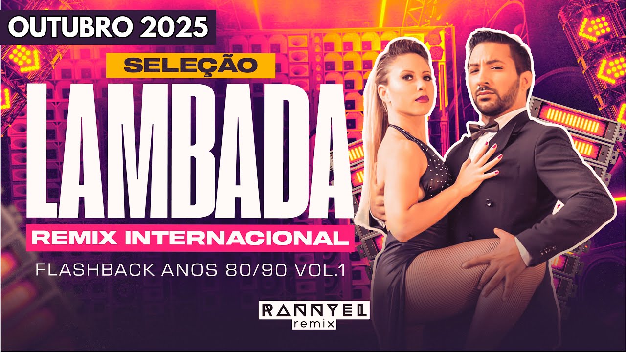 SELEÇÃO LAMBADA REMIX INTERNACIONAL PRA PAREDÃO 💃 - FLASHBACK ANOS 80/90 VOL.01 📼 | Rannyel Remix 🔥
