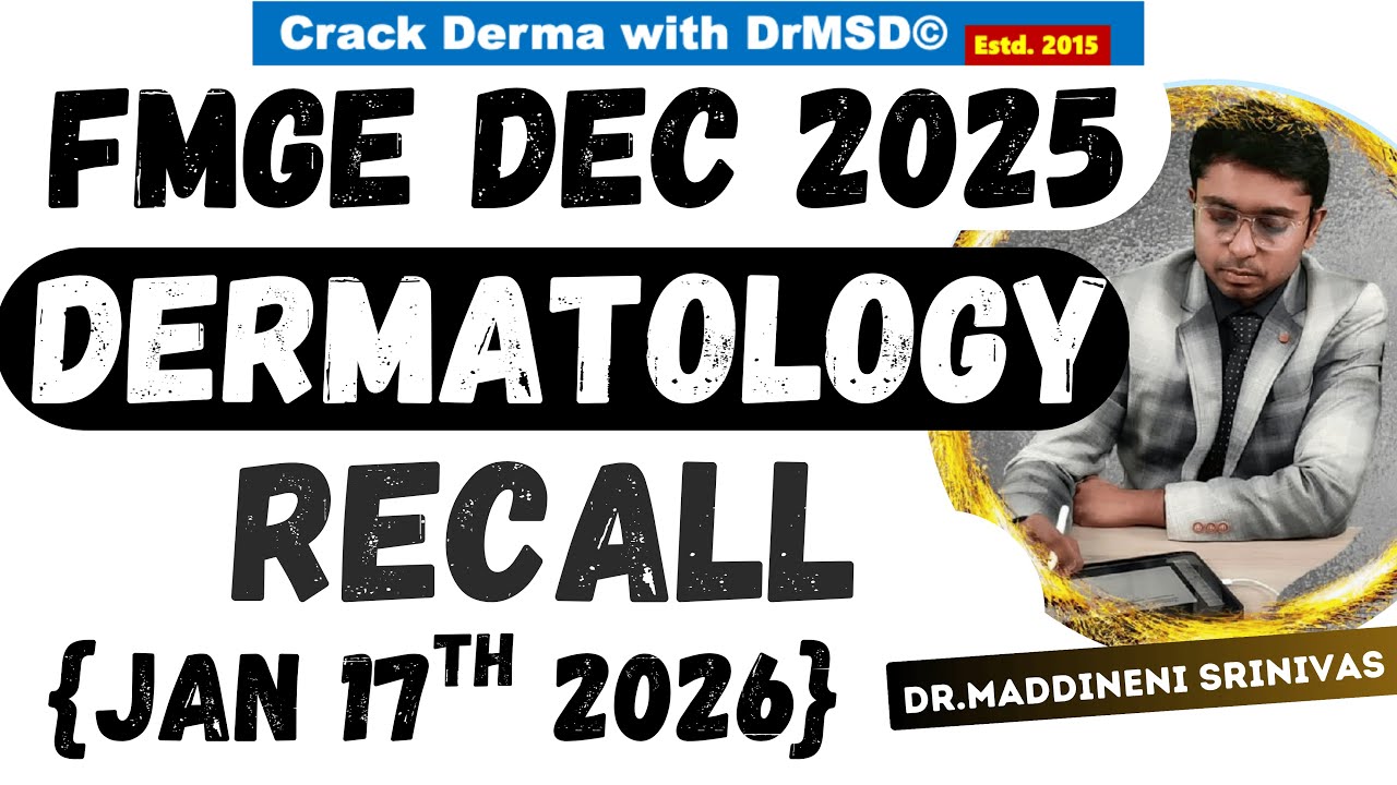 FMGE, декабрь 2025 г. (17 января 2026 г.) ВЗГЛЯД ПО ДЕРМАТОЛОГИИ, доктор Маддинени Шринивас