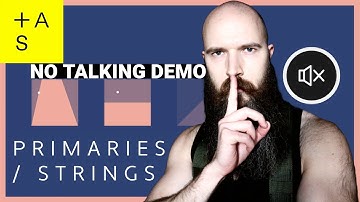 SLATE + ASH PRIMARIES / STRINGS – NO TALKING DEMO