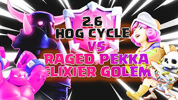 Raged Elixir Golem & Pekka Vs 2.6 Hog cycle