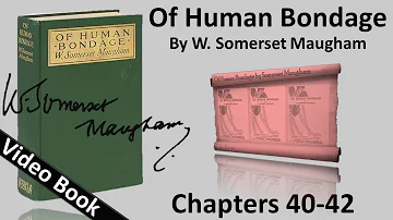 Chs 040-042 - Of Human Bondage by W. Somerset Maugham