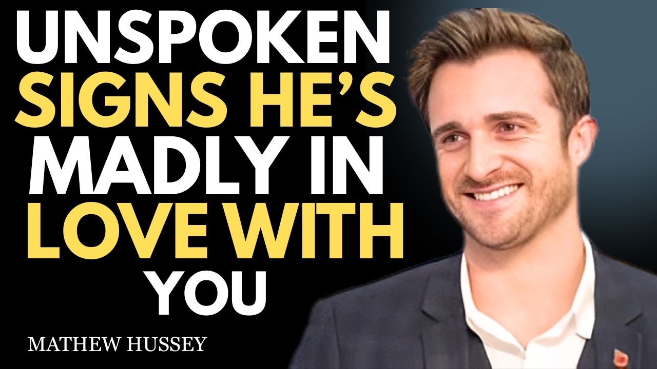“2 Unspoken Signs He’s Madly in Love With You 💞 | Matthew Hussey Motivation”