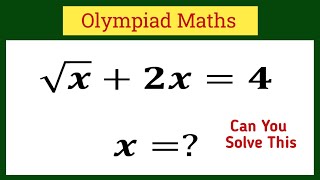 √x+2x=4|USA Olympiad maths question|Can you solve this problem|90% Failed||
