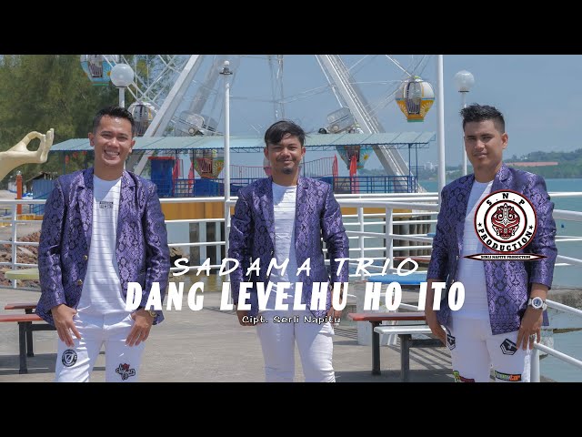 SADAMA  TRIO | DANG LEVELHU HO ITO  | (OFFICIAL MUSIC VIDEO) | CIPT SERLI NAPITU class=