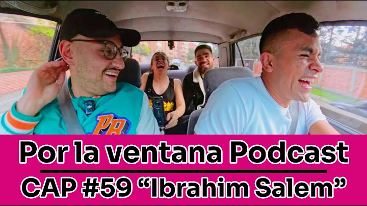Por La Ventana Podcast #59: "IBRAHIM SALEM"