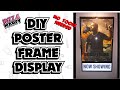 Diy Movie Poster Display Frame!! ( No Tools Needed)