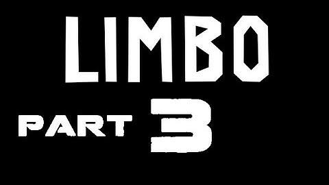 LIMBO Part 3 - No Commentary  Walkthrough ( HD 1080p )
