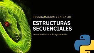 15.Programación con Cachi ||Curso de Fundamentos de Programación en Python||Estructuras Secuenciales