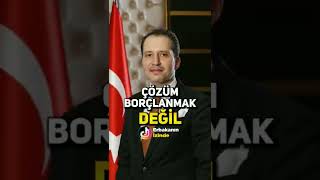 Çözüm Borçlanmak Değil Fatih Erbakan