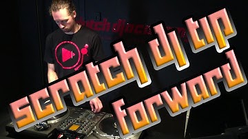 Scratch DJ tip Forward Scratch DJ School Utrecht Turntablism