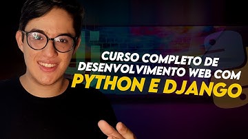 O GUIA INICIAL COMPLETO DE PYTHON E DJANGO