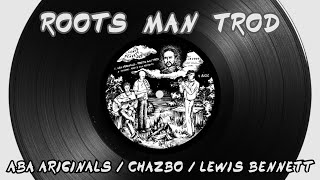 ROOTS MAN TROD - Aba Ariginals / Chazbo / Lewis Bennett