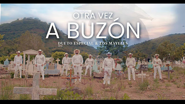 Dueto Especial & Los Mayeles - Otra Vez A Buzón (Video Oficial con Letra)