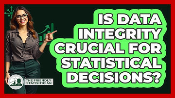 Is Data Integrity Crucial For Statistical Decisions?