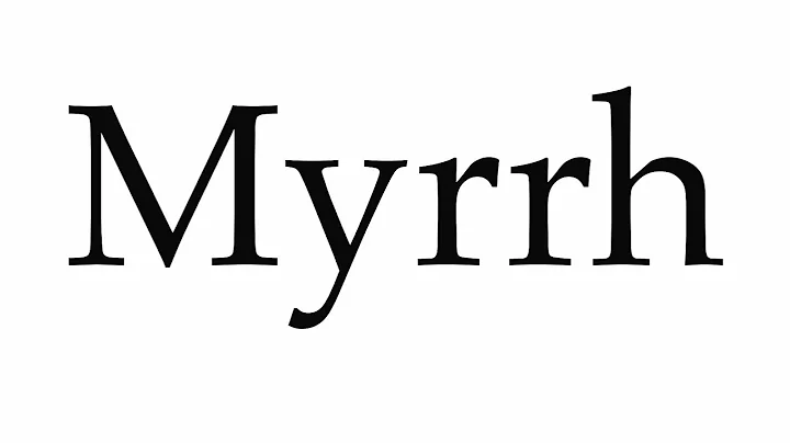 How to Pronounce Myrrh