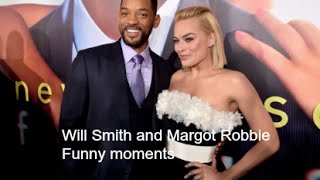 Will Smith and Margot Robbie Funny Moments