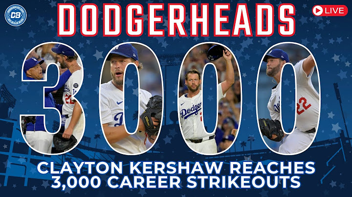 DodgerHeads: Clayton Kershaw becomes 1st Dodgers pitcher & 20th in MLB history to 3,000 strikeouts