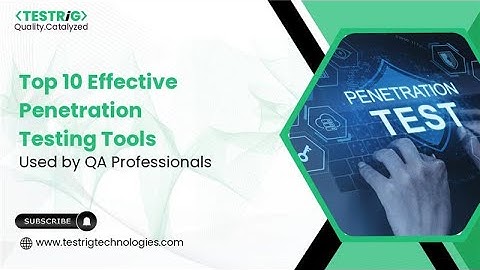 Top 10 Penetration Testing Tools Every QA & Security Professional Should Know