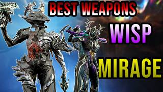 The Best Synergistic Warframe Weapons: Ep 1. Wisp/Mirage