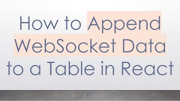 How to Append WebSocket Data to a Table in React