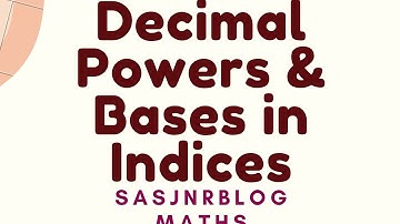 Decimal Powers & Bases in Indices