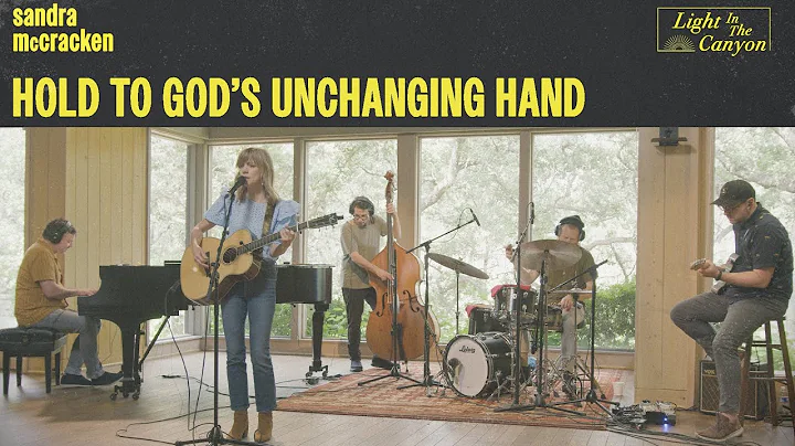 Hold To God's Unchanging Hand | Sandra McCracken (...