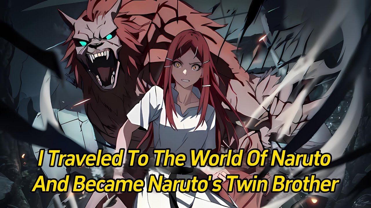 I traveled to the world of Naruto and became Naruto's twin brother.