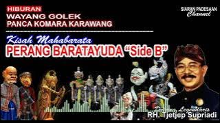 WAYANG GOLEK || PERANG BARATAYUDA Side B || TJETJEP SUPRIADI @siaranpadesaan08