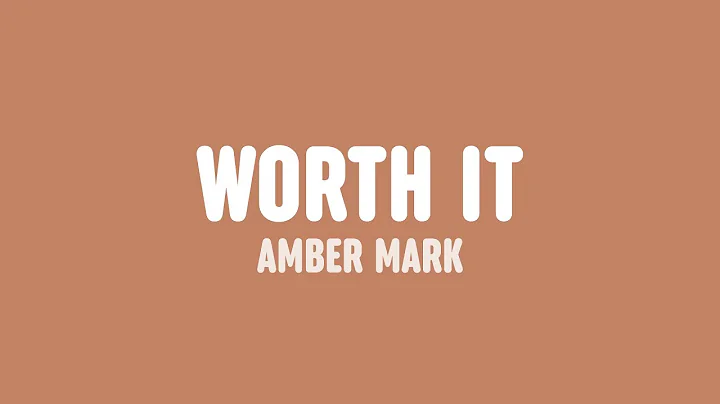 Amber Mark - Worth It (Lyrics)