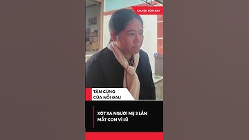 Tận cùng nỗi đau — người mẹ 3 lần mất con vì lũ ở Quảng Trị… #shorts