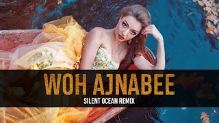 Woh Ajnabee | Remix | Silent Ocean | Emraan Hashmi | Groove Nation Records