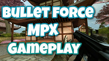 Bullet Force MPX Gameplay|Zen|DeathMatch