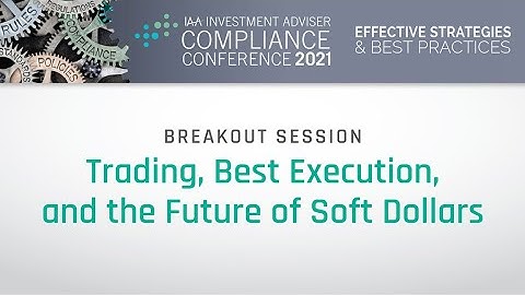 Trading, Best Execution, and the Future of Soft Dollars