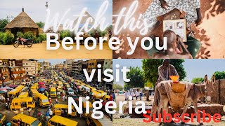 Watch this before you travel to Nigeria in 2024:  Your Ultimate Travel Guide