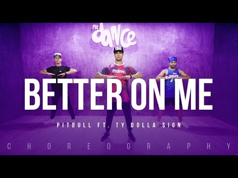 Better On Me - Pitbull ft. Ty Dolla $ign | FitDance Life (Choreography) Dance Video