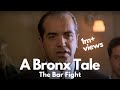 Best movie scenes. | The Bar Fight | (A Bronx Tale 1993)