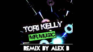 Tori Kelly - Mr.Music (Alex Badea Remix)
