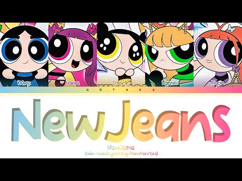 NewJeans New Jeans (ft. The Powerpuff Girls) Lyrics (Color Coded Lyrics)