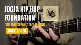 Download Lagu Jogja Hip Hop Foundation - Cintamu Sepahit Topi Miring (Rock Cover) MP3